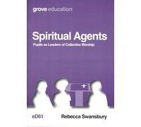 Spiritual Agents; Pupils as Leaders of Collective Worship