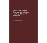 Spiritual and cultural dimensions in palliative care for patients with disabilities (Beyond Barriers: Care Without Limits)