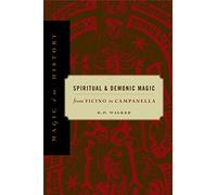 Spiritual and Demonic Magic: From Ficino to Campanella (Magic in History)