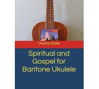 Spiritual and Gospel for Baritone Ukulele