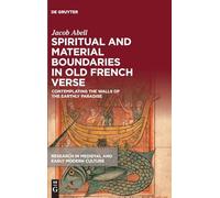 Spiritual and Material Boundaries in Old French Verse: Contemplating the Walls of the Earthly Paradise