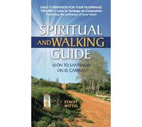 Spiritual and Walking Guide: Leon to Santiago on El Camino: Volume 1 (Spiritual and Walking Guides)