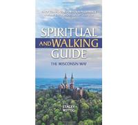 Spiritual and Walking Guide: The Wisconsin Way