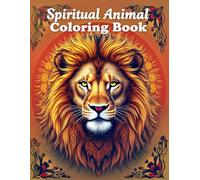 Spiritual Animal Coloring Book: Explore the Mystical World of Mandala-Inspired Animal Designs