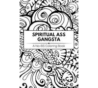 Spiritual Ass Gangsta: A No-BS Coloring Book
