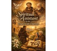 Spiritual Assistant in the Franciscan Charism