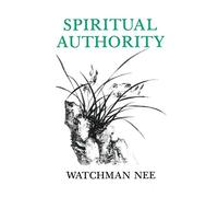 Spiritual Authority by Watchman Nee (1972, Trade Paperback)