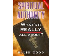 SPIRITUAL AUTHORITY: What's it REALLY All About?