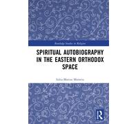 Spiritual Autobiography in the Eastern Orthodox Space