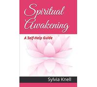 Spiritual Awakening: A Self-Help Guide: 1 (Spiritual Samaritans)