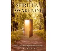 Spiritual Awakening: Reiki, Tarot and Higher Consciousness