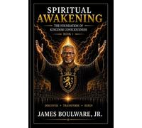 Spiritual Awakening: The Foundation of Kingdom Consciousness