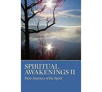 Spiritual Awakenings II: More Journeys of the Spirit: 2