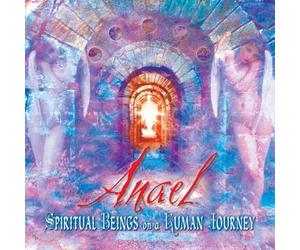 Spiritual Beings on a Human Journey by Anael