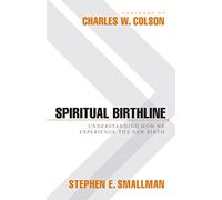 Spiritual Birthline: Understanding How We Experience the New Birth