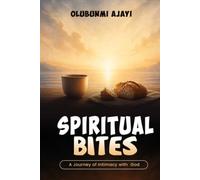SPIRITUAL BITES: A Journey of Intimacy with God