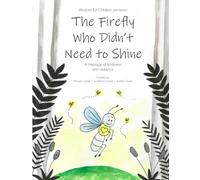 Spiritual Book for Kids Ages 3-7: The Firefly Who Didn’t Need to Shine - A Mindfulness Story About Kindness, Emotional Awareness, and the Light ... kindness and radiance (Wisdom for Children)