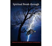 Spiritual Break-through: Making the Connection with GOD through the Anointing of Jesus