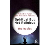 Spiritual But Not Religious: The Basics