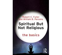 Spiritual But Not Religious : The Basics