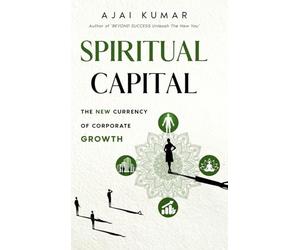 Spiritual Capital: The New Currency Of Corporate Growth