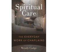 SPIRITUAL CARE: The Everyday Work of Chaplains