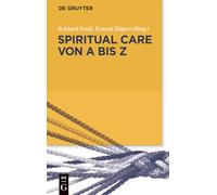 Spiritual Care von A bis Z – De Gruyter