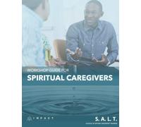 Spiritual Caregiver's Guide: Restoring Integrity to Head, Heart, and Hands