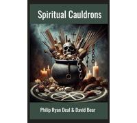 Spiritual Cauldrons: A Manual For Brujos Working With Digital Ngangas (Essential Brujo Ryan Guidebook Series)