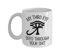 Spiritual Coffee Mug Bohemian Meditation My Third Eye Sees Through Your Sarcastic Funny Pineal Gland Gag 11 or 15 oz. White Ceramic Coffee Tea C