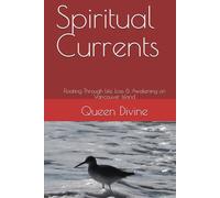 Spiritual Currents: Floating Through Life, Loss & Awakening on Vancouver Island