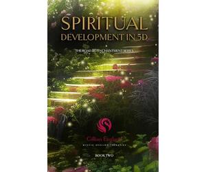 Spiritual Development in 5D: Road to Enchantment Series