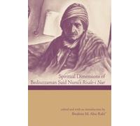 Spiritual Dimensions of Bediuzzaman Said Nursi's Risale-I Nur