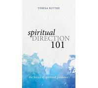 Spiritual Direction 101: The Basics of Spiritual Guidance