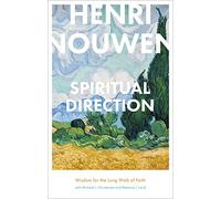 Spiritual Direction: Wisdom for the Long Walk of Faith