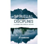 Spiritual Disciplines: A Journey into Spiritual Growth (Christian Quick Reference Guides)