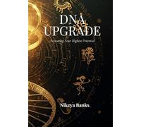 Spiritual DNA Upgrade: Activating Your Highest Potential