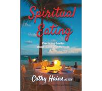 Spiritual Eating: Practicing Soulful Weight Loss and Wellness