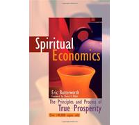 Spiritual Economics: The Principles and Process of True Prosperity