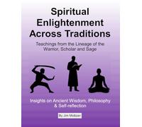 Spiritual Enlightenment Across Traditions: 36 (Health and Wellness Study Guides Using Eastern Practices From Martial Arts, Yoga and Qigong)