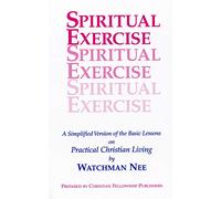 Spiritual Exercise: A Simplified Version of the Basic Lesson Series on Practical Christian Living