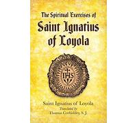 Spiritual Exercises of Saint Ignatius of Loyola (Eastern Philosophy and Religion)