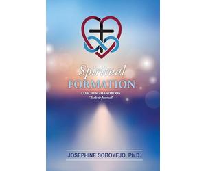 Spiritual Formation Coaching HandBook: Tools & Journal: Tools & Journal