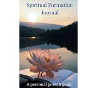 Spiritual Formation Journal: A personal growth guide