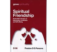 Spiritual Friendship: Bonhoeffer's Practice of Intercession, Confession and Self-offering