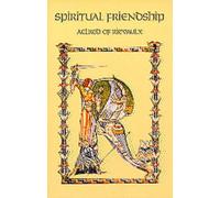 Spiritual Friendship (Cistercian Father Series)