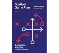Spiritual Game Plan: Competing with Joy and Godliness (A Guide for Christian Athletes and Fans, What the Bible Says About Godly Competition in All Sports, Competing on Sundays & More)
