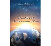 Spiritual Genocide : The Reincarnation of Earth