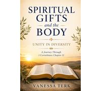Spiritual Gifts and the Body: Unity in Diversity (Journey Through 1 Corinthians Series)