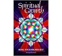 Spiritual Growth: Being Your Higher Self, Vol. 0 by Sanaya Roman, Elaine Ratner (Editor)